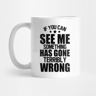 Stage Crew - If you can see me something has gone terribly wrong Mug